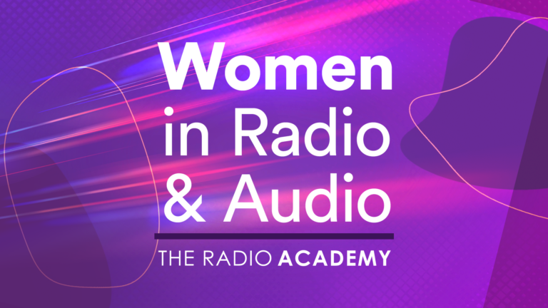 Radio Academy announces Women In Radio & Audio series
