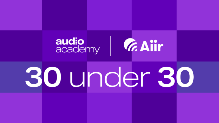 radiotoday.co.uk - Roy - Aiir Audio Academy 30 Under 30 entries open