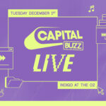 Capital Buzz announces first live music event at The O2